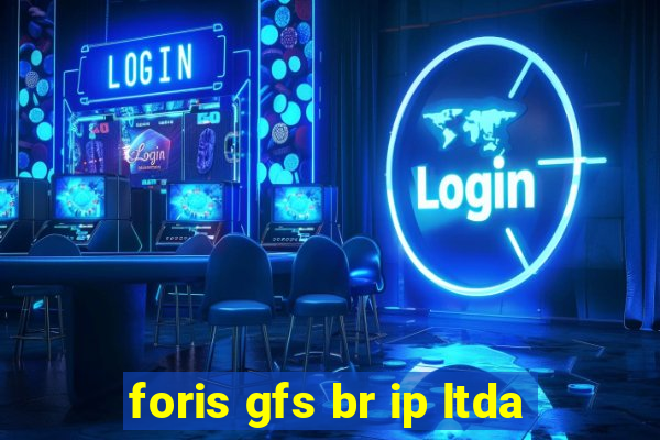 foris gfs br ip ltda